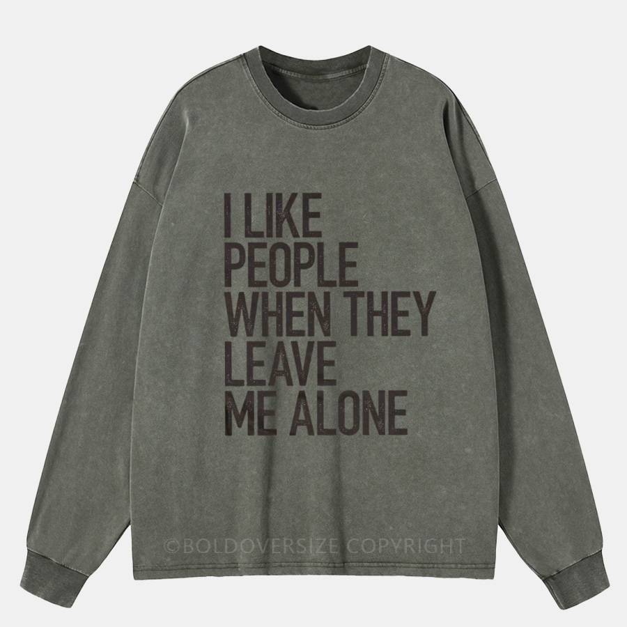Vintage I Like People When They Leave Me Alone Washed Long Sleeve Shirt