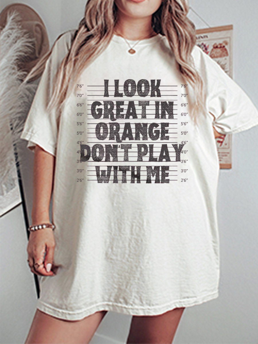 Vintage I Look Great In Orange Don't Play With Me Oversize Graphic Tee