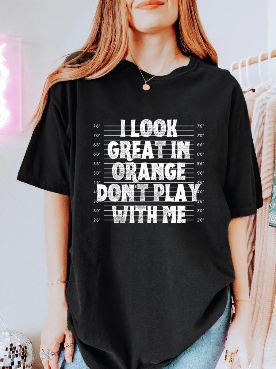Vintage I Look Great In Orange Don't Play With Me Oversize Graphic Tee