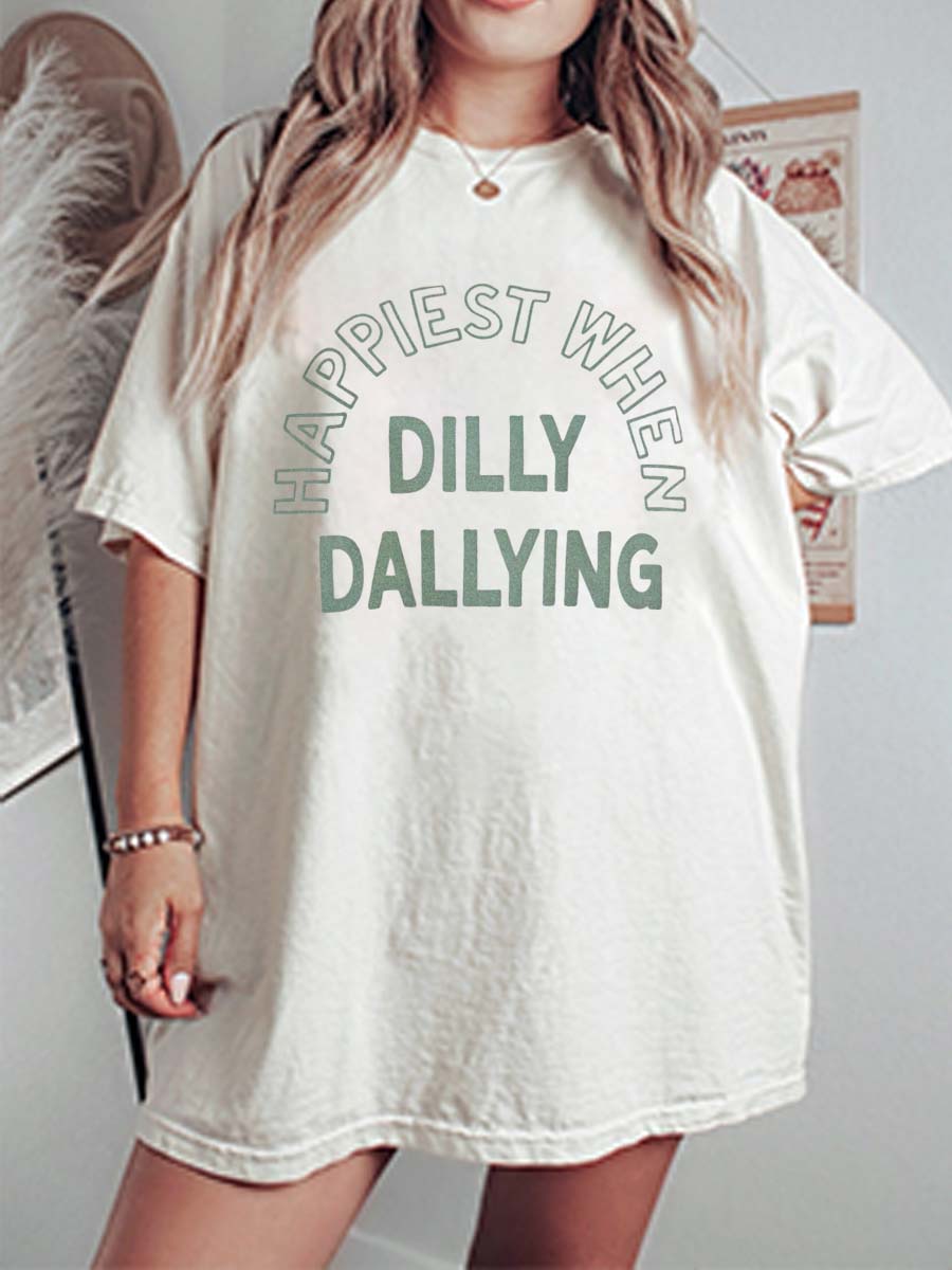 Vintage Happiest When Dilly Dallying Oversize Graphic Tee