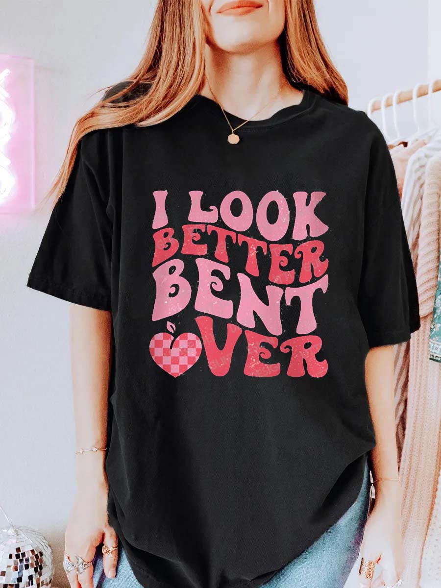 Vintage I Look Better Bent Over Oversize Graphic Tee