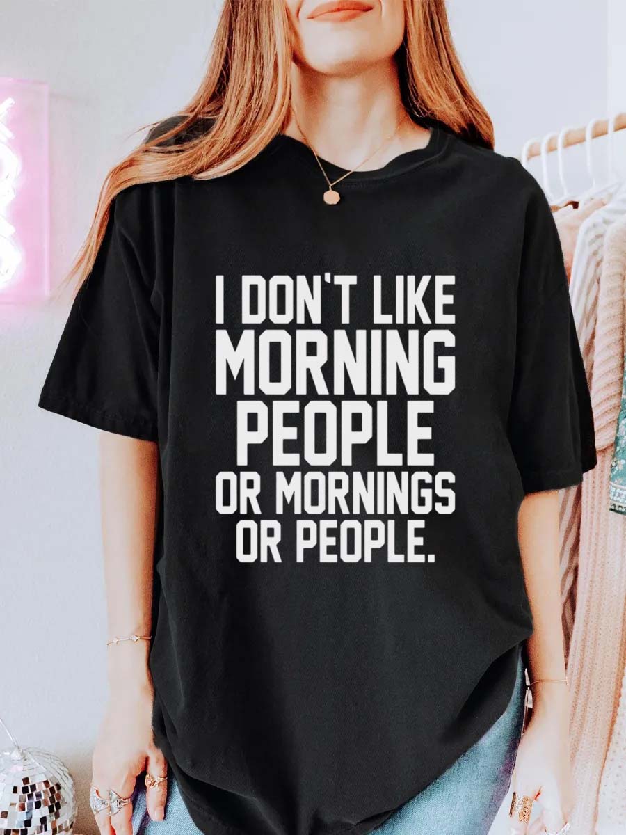 Vintage I Don't Like Morning People Or Mornings Or People Oversize Graphic Tee