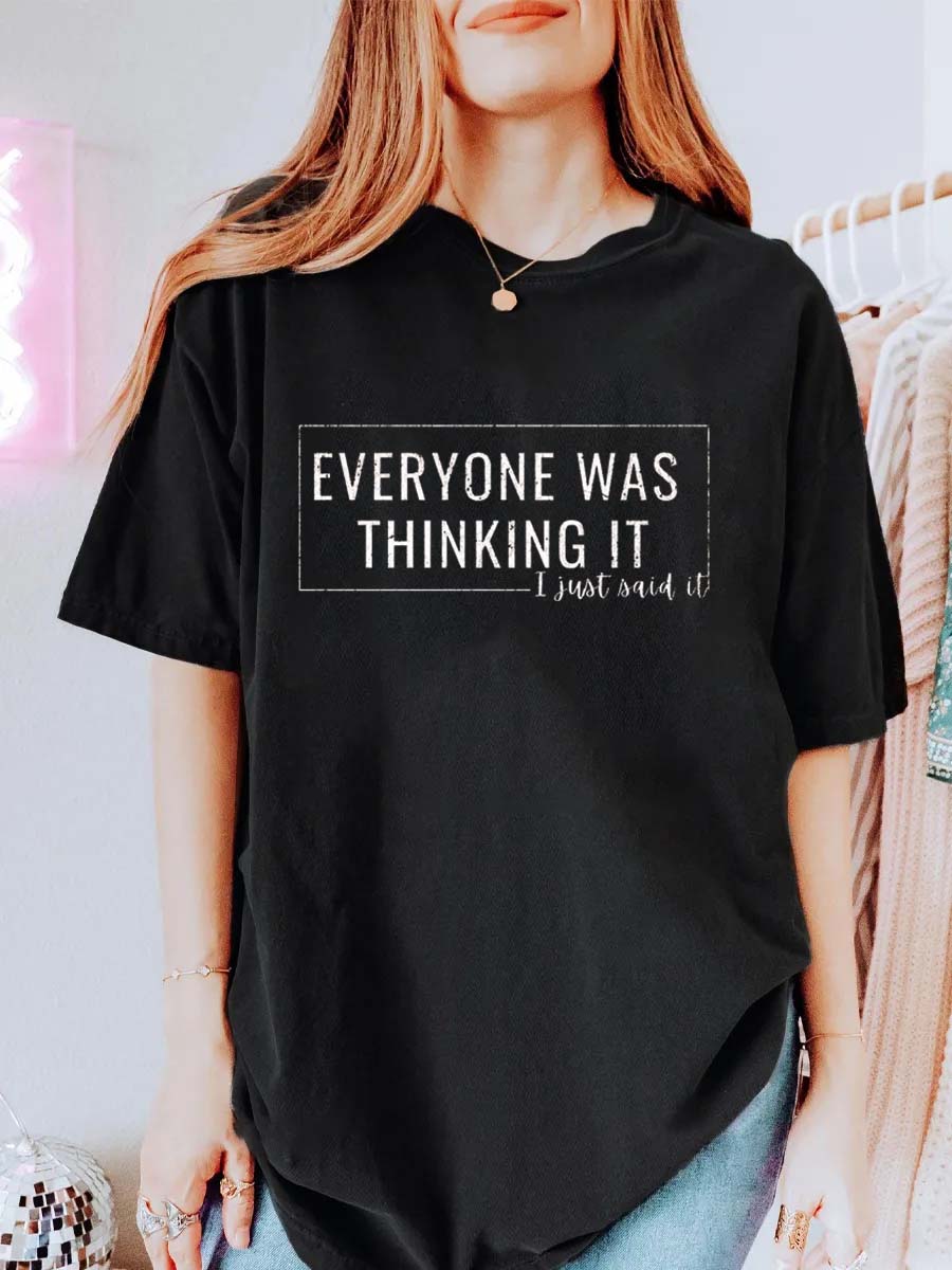 Vintage  Everyone Was Thinking It I Just Said It Oversize Graphic Tee