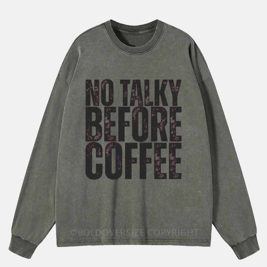 Vintage No Talky Before Coffee Washed Long Sleeve Shirt