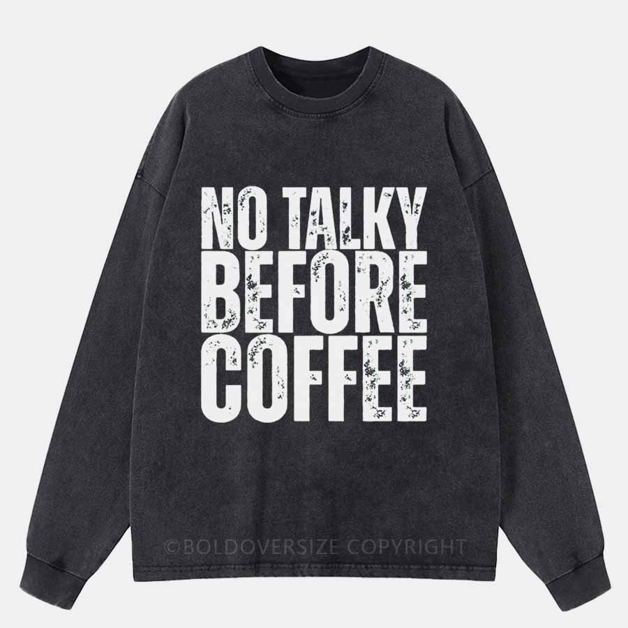 Vintage No Talky Before Coffee Washed Long Sleeve Shirt