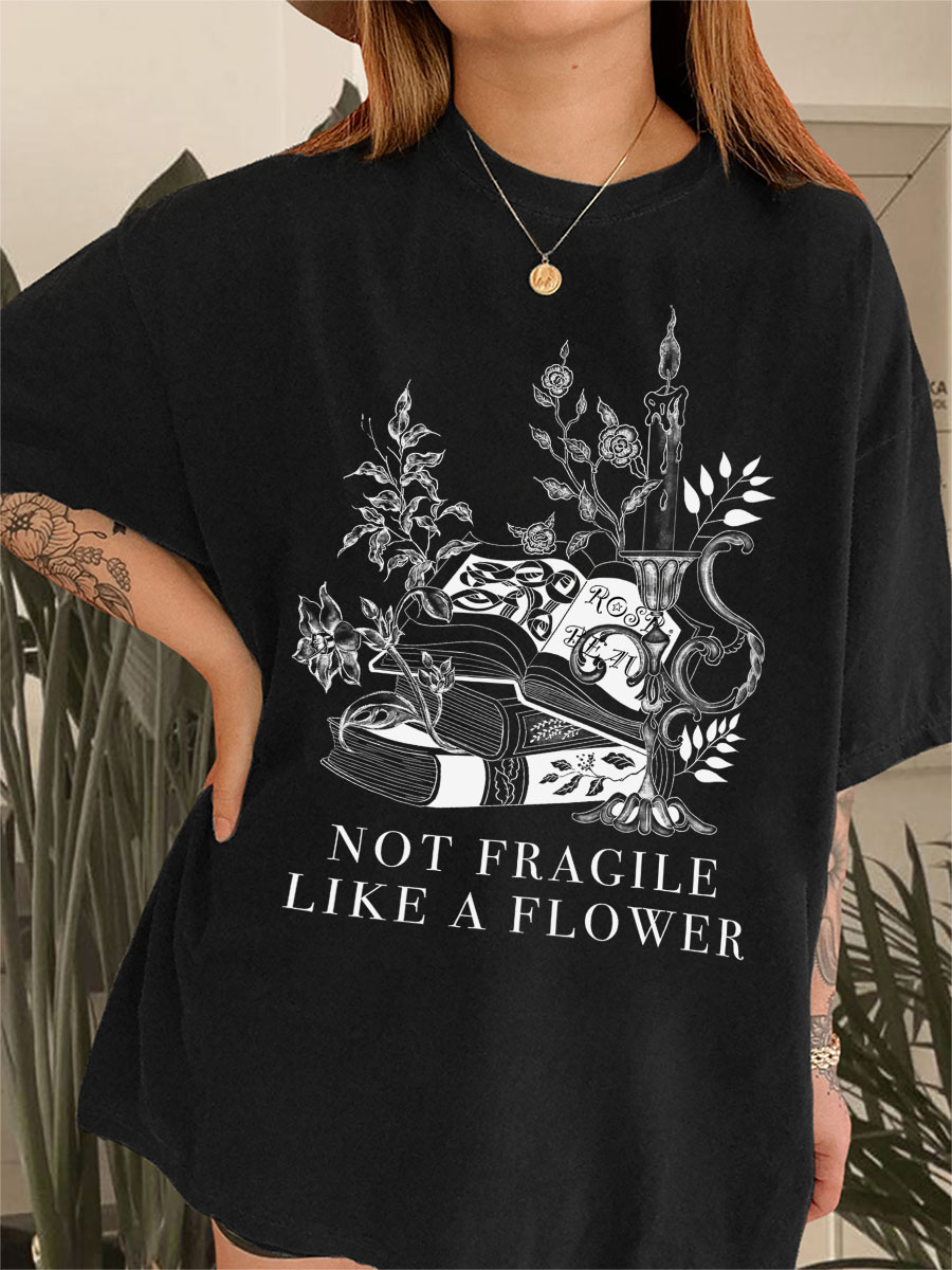 Vintage Not Fragile Like A Flower Tee