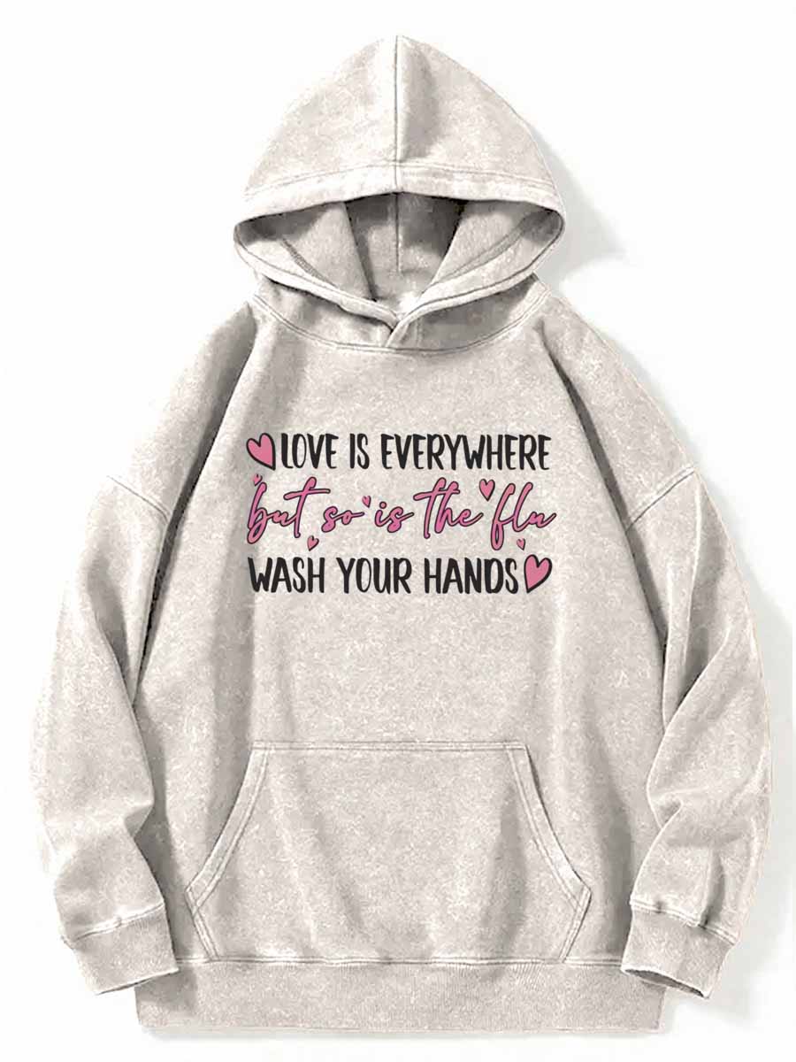Vintage Love Is Everywhere But So Is The Flu Washed Hoodie