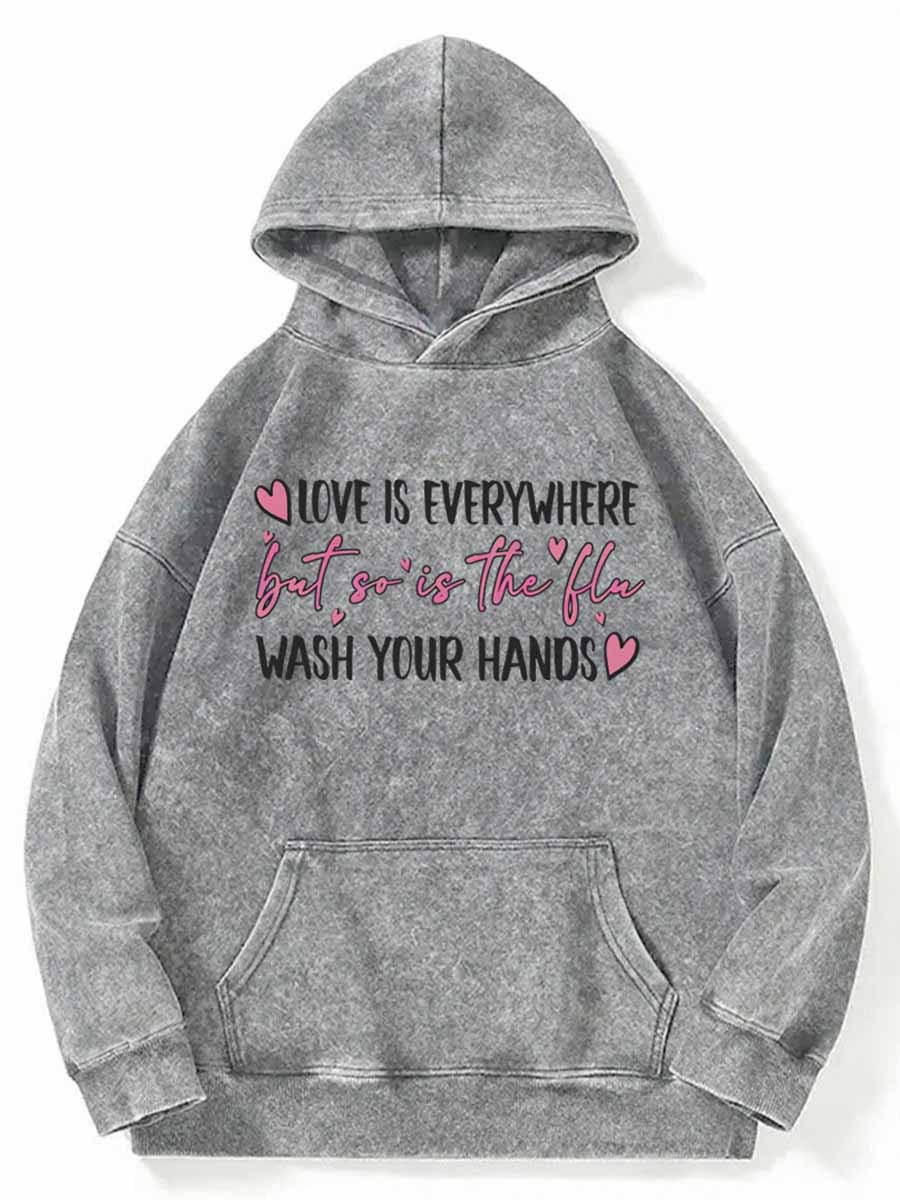 Vintage Love Is Everywhere But So Is The Flu Washed Hoodie