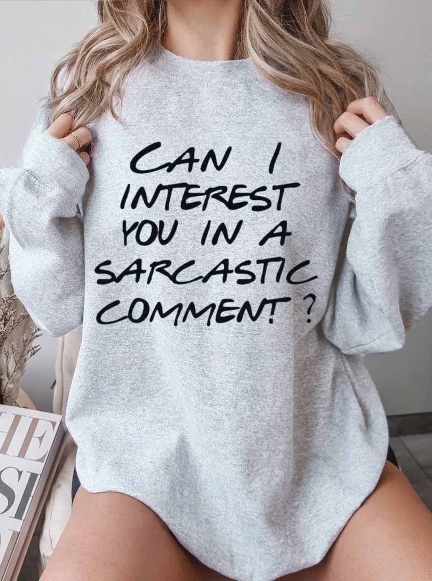 Vintage Can I Interest You In A Sarcastic Comment Oversize Graphic Sweatshirt