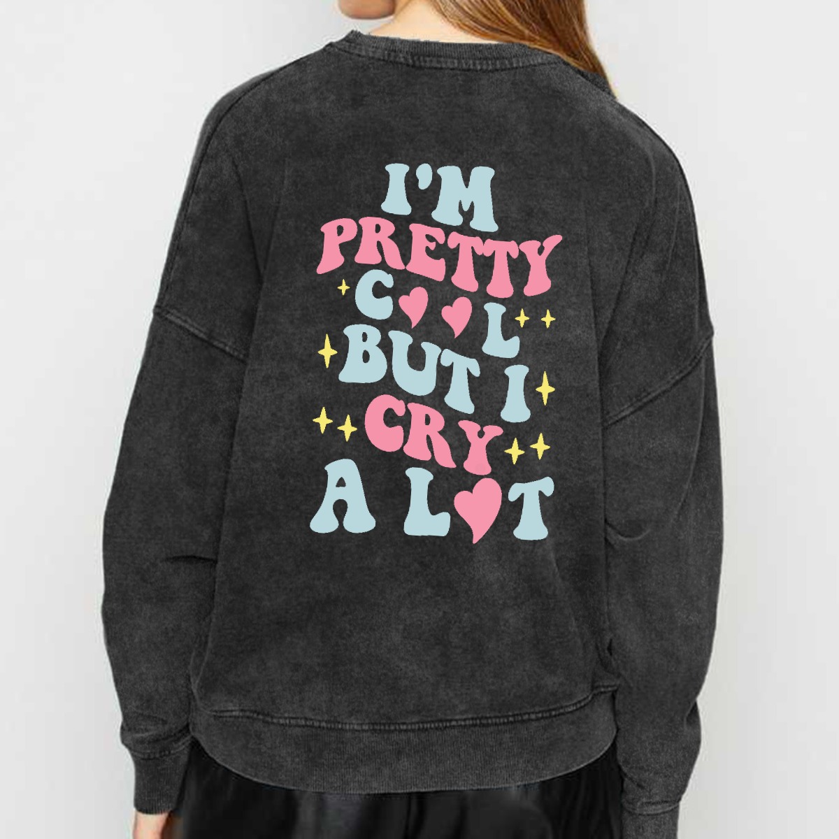 Vintage Plus Size I'm Pretty Cool But I Cry A Lot Washed Sweatshirt 