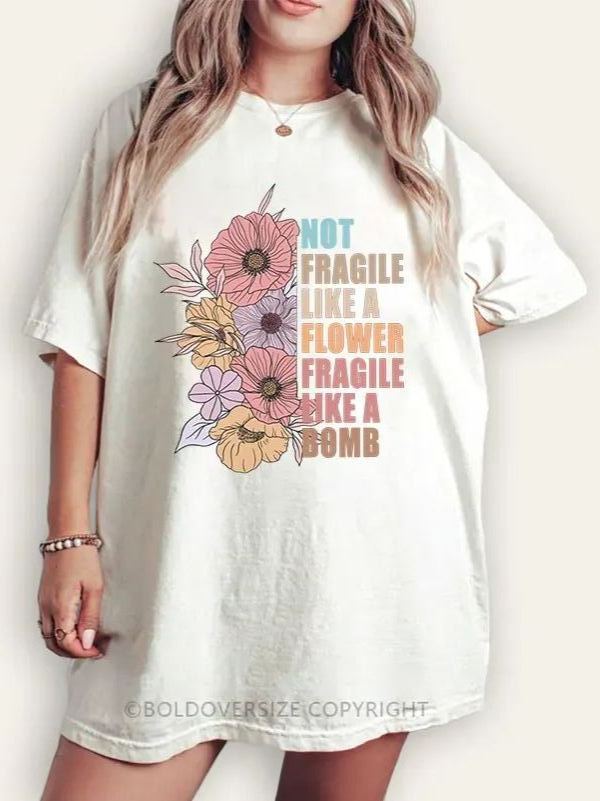 Vintage Not Fragile Like A Flower Fragile Like A Bomb Tee