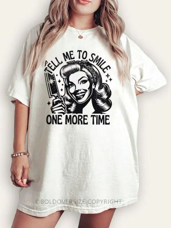 Vintage Tell Me To Smile One More Time Tee