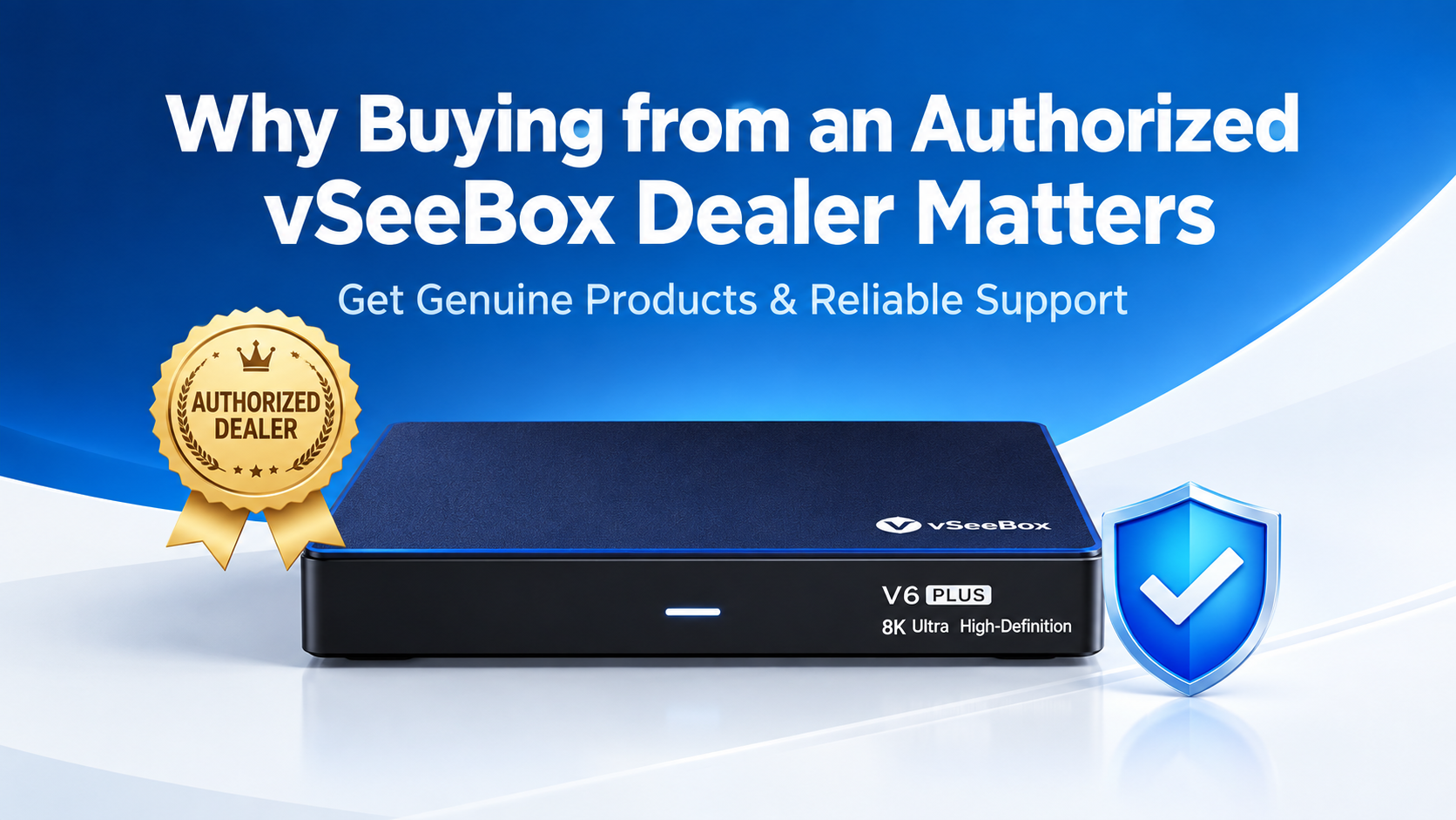 Why Buying from an Authorized vSeeBox Dealer Matters