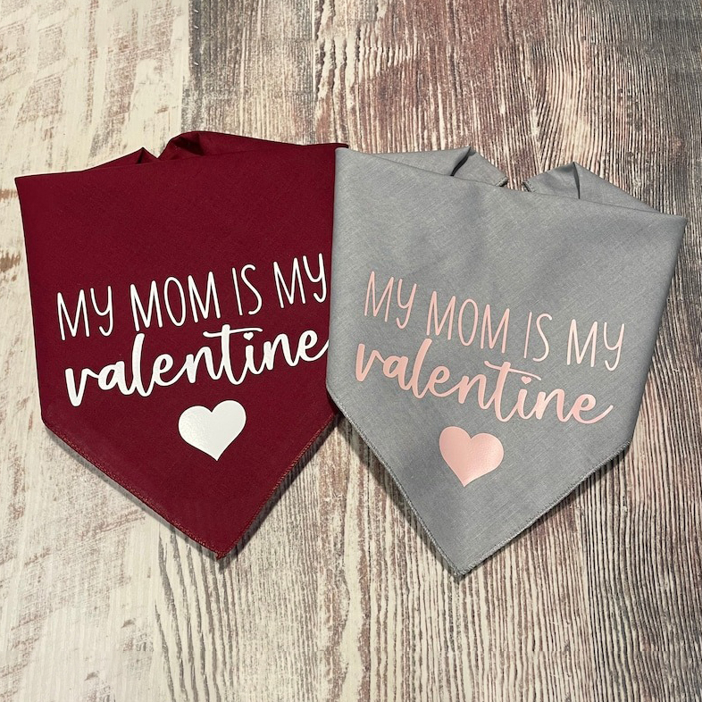 Valentine’s Day Bandana-My Mom Is My Valentine