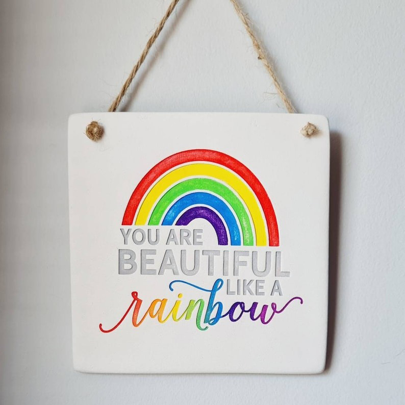 Handmade Clay Plaque-Be A Rainbow In Someone Else's Cloud