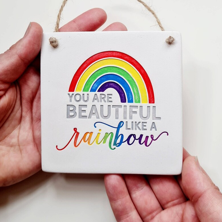 Handmade Clay Plaque-Be A Rainbow In Someone Else's Cloud