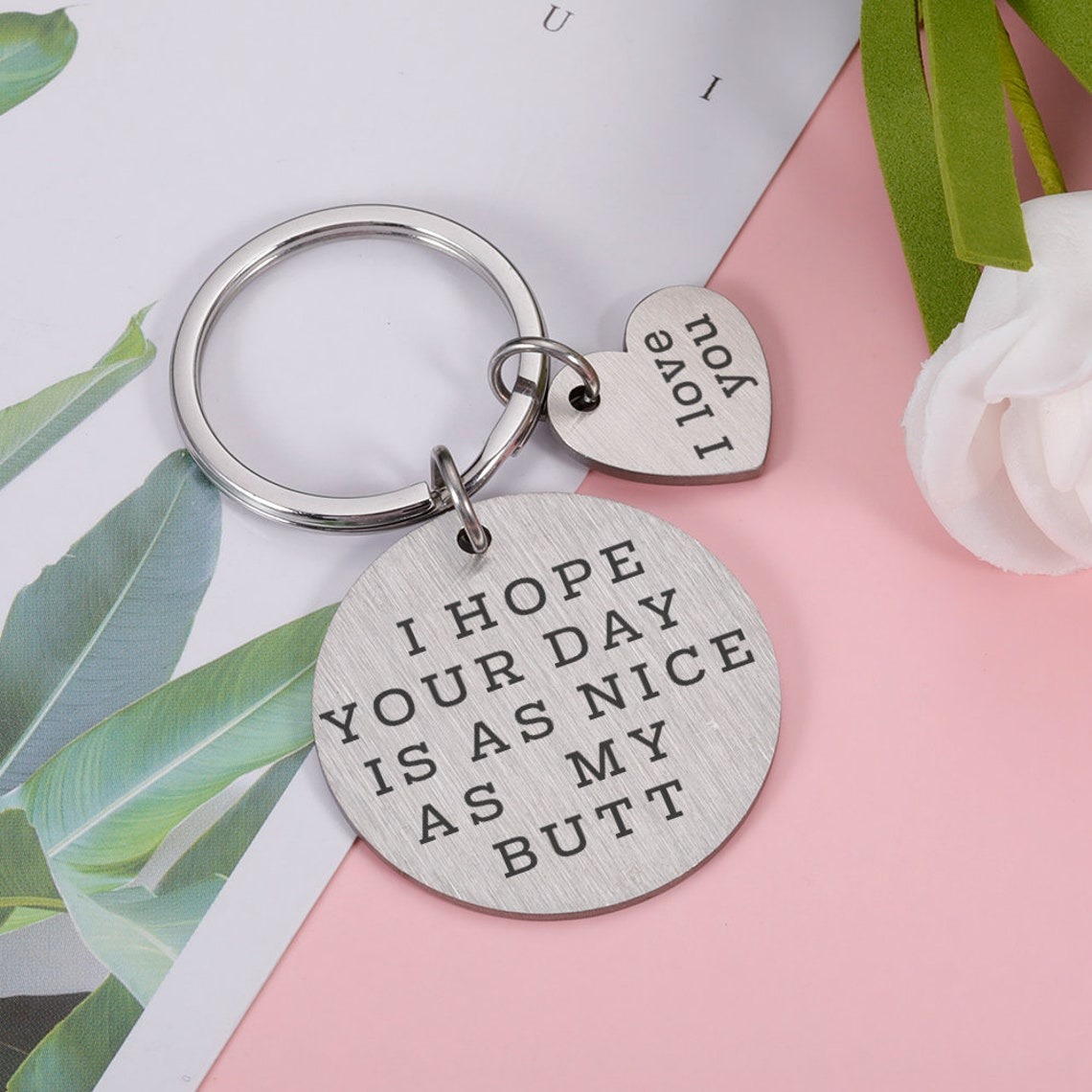 Funny Key chain- I Hope Your Day Is As Nice As My Butt