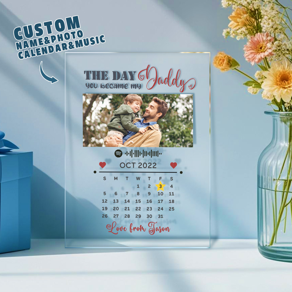 Father's Day Gifts Custom The Day You Became My Daddy Calendar Acrylic Plaque Spotify Song Decor