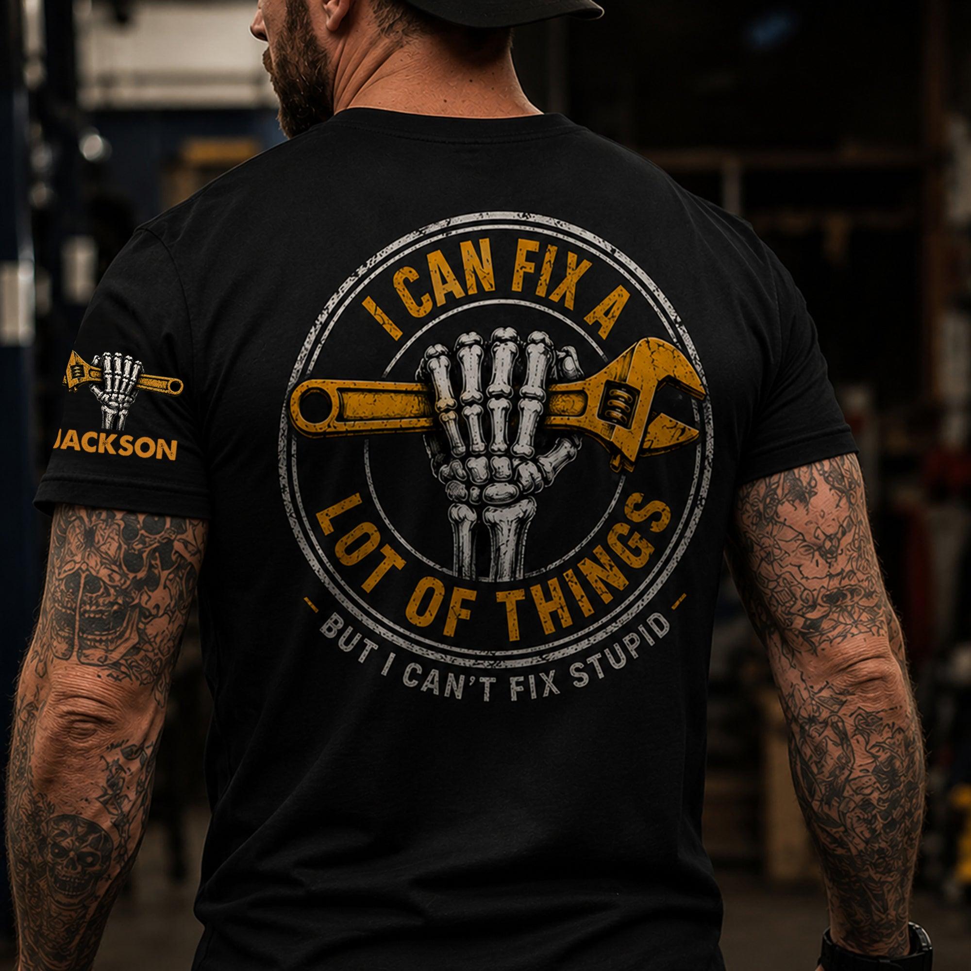 I Can Fix A Lot Of Things But I Can't Fix Stupid - With Name On Sleeve - Personalized Shirt - MySpotifyGlass