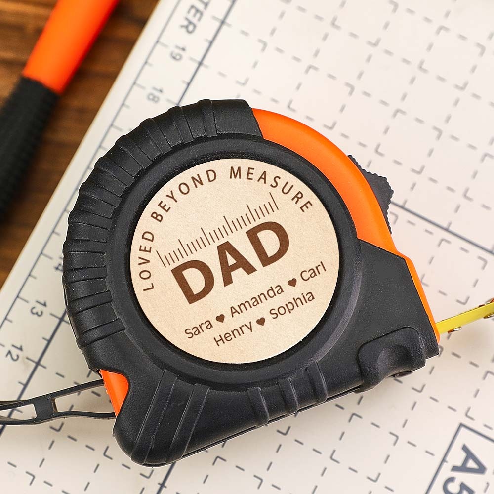 Loved Beyond Measure Personalized Tape Measure for Dad Personalized Gifts For Dad Father's Day Gift