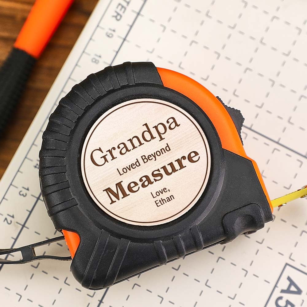 Loved Beyond Measure Custom Tape Measure Gift For Dad Grandpa Personalized Father's Day Gift