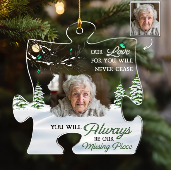 You Will Always Be Our Missing Piece Personalized Custom Acrylic Ornament Christmas Gifts
