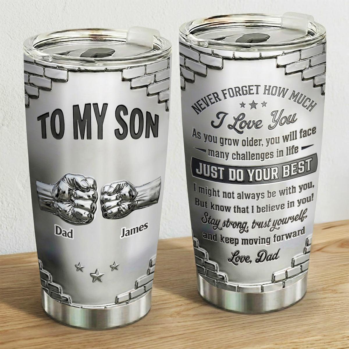 To My Son I Believe In You - Personalized Custom 3D Effect 2D Printed Tumbler