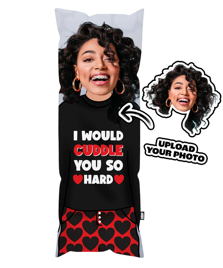 Custom Cuddle Body Pillow I Would Cuddle You So Hard - 