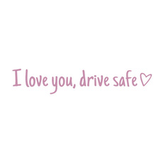 I Love You Drive Safe Multicolore Rearview Mirror Sticker Decal Car Truck