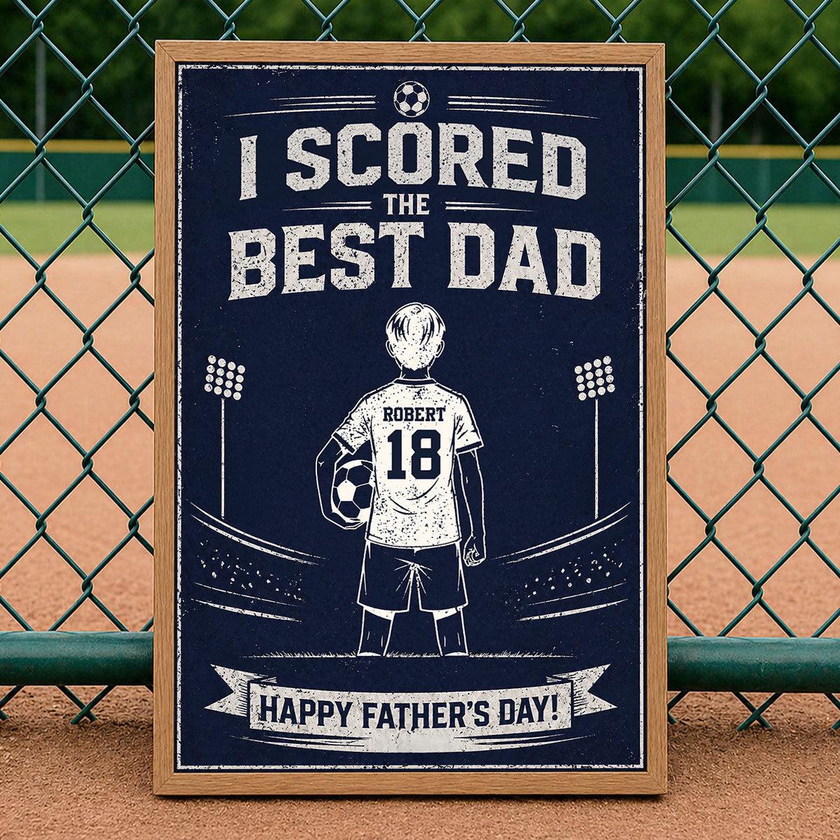 We Scored The Best Soccer Dad - Personalized Poster - Father's Day Gift for Dad, Husband