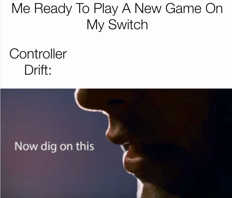 Controller joystick drift meme