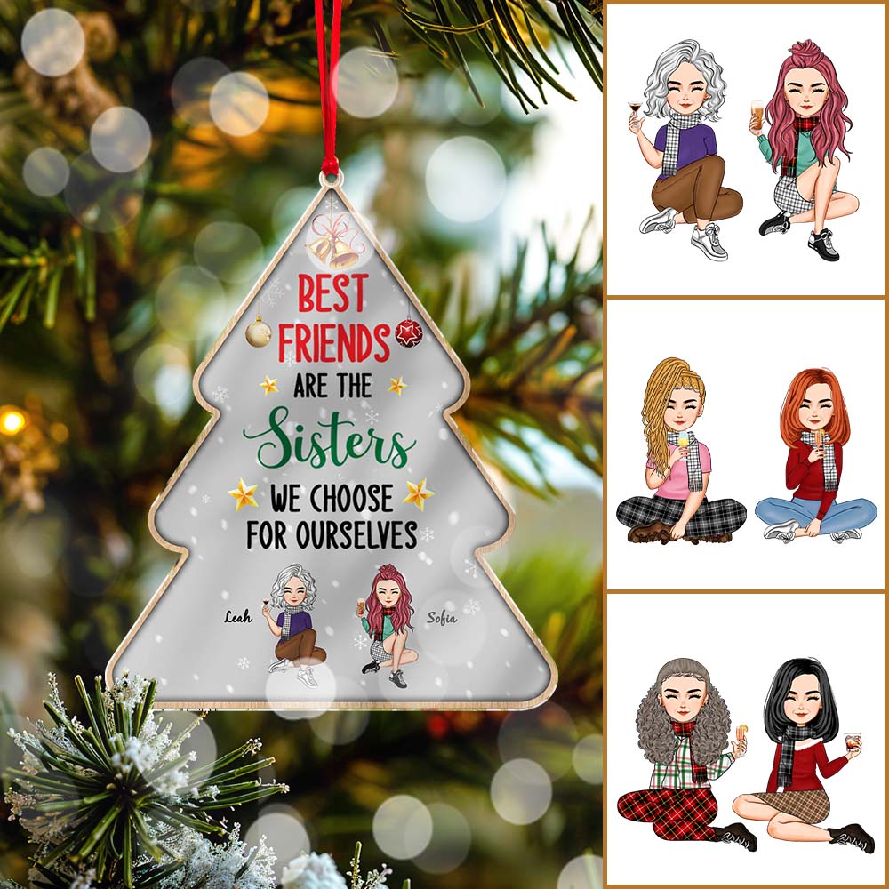 Best Friends Are The Sisters We Choose For Ourselves Personalised Acrylic Ornament Christmas Gifts - soufeeluk