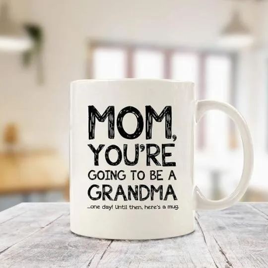 Mom Going To Be A Grandma Funny Coffee Mug Gag Gifts For Mom From Son Daughter Best Mom Gift Ideas Unique Birthday Present Fun Mother Cup