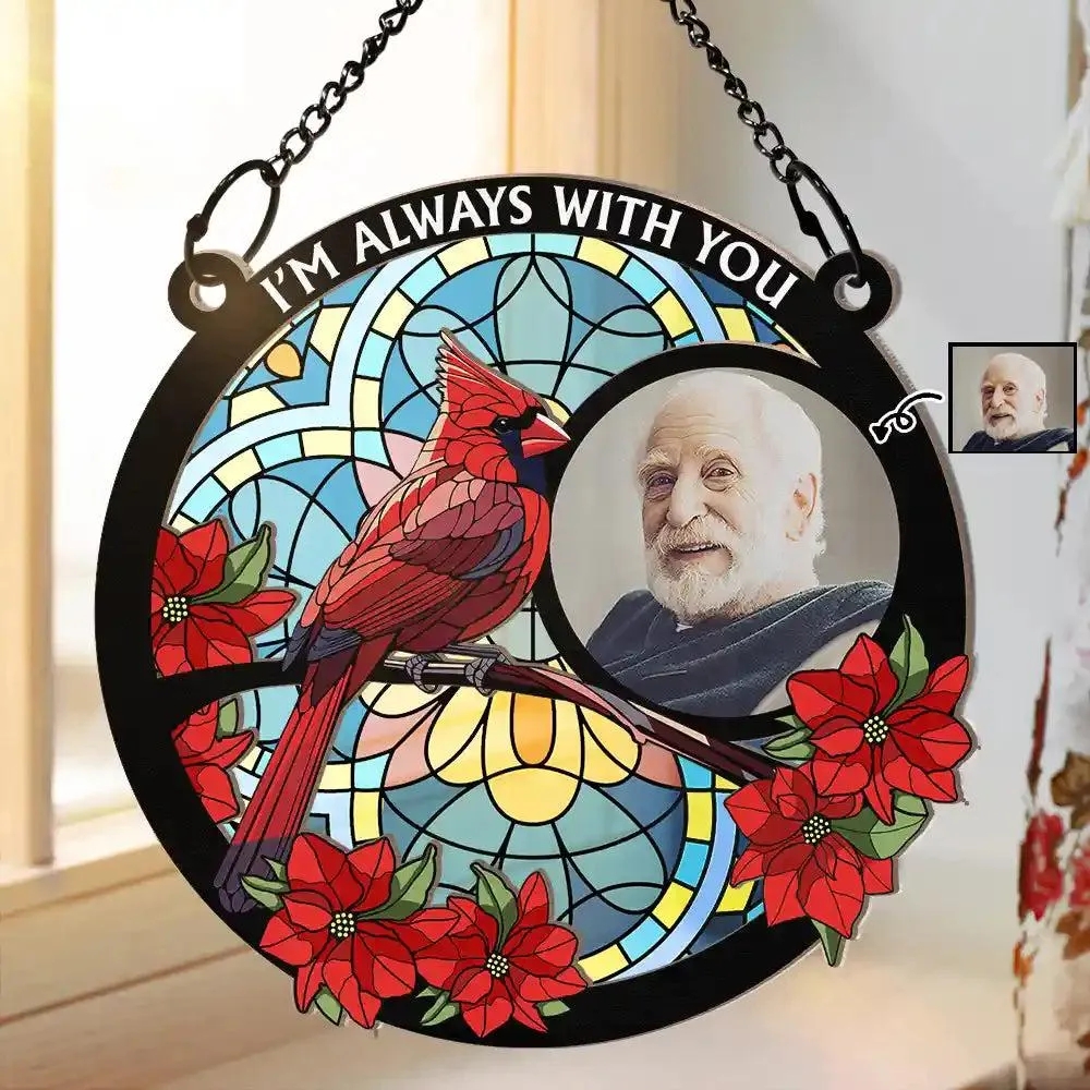 Foto Personalizada Estou Sempre Com Você Memorial - Ornamento De Coletor De Sol Pendurado Em Janela Personalizado