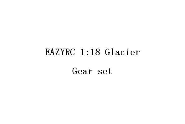 1:18 GLACIER Gear set-HOBBY ZONE