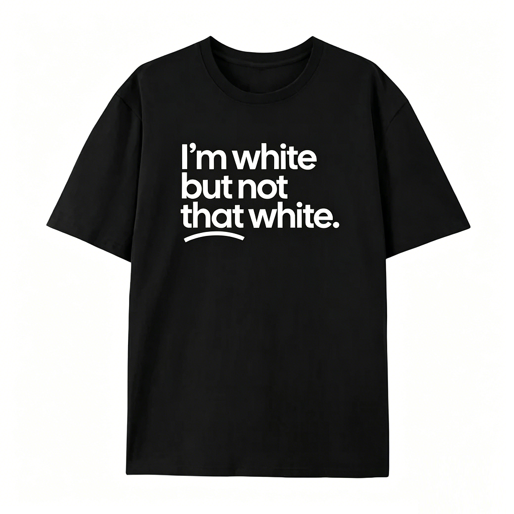 I’m white but not that white Unisex Tee