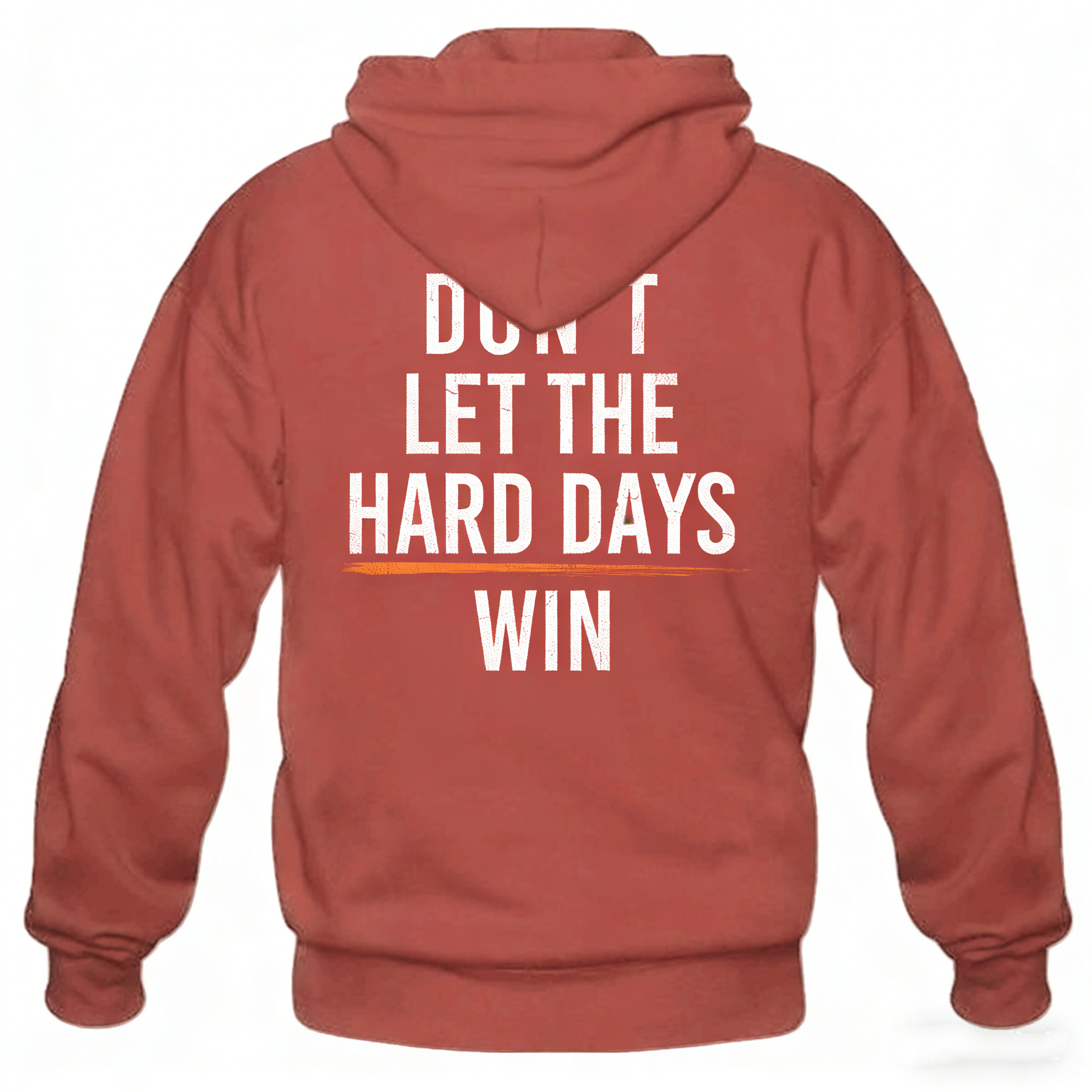 DON'T LET THE HARD DAYS WIN T-Shirt/Hoodie