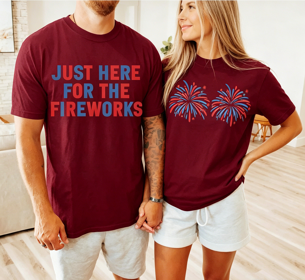 "Just Here For The Fireworks" Matching Couples 4th of July T-Shirts