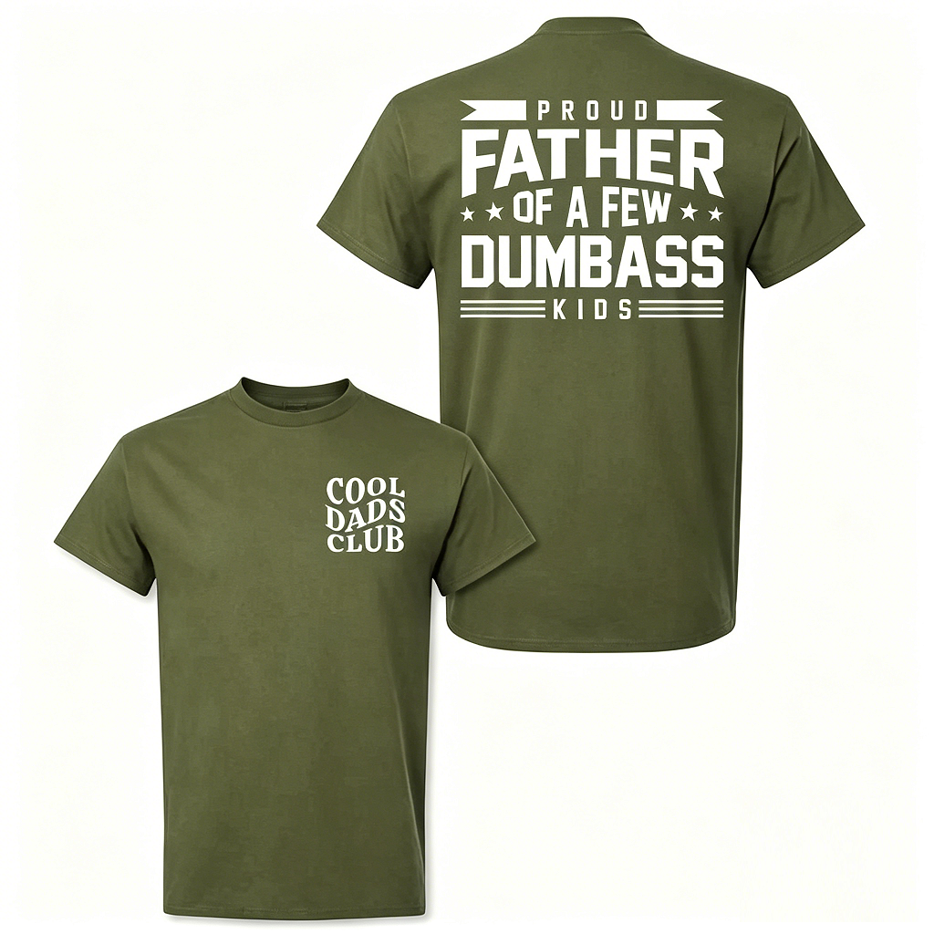 Cotton Proud Father Of A Few Dumbass Kids T-shirt