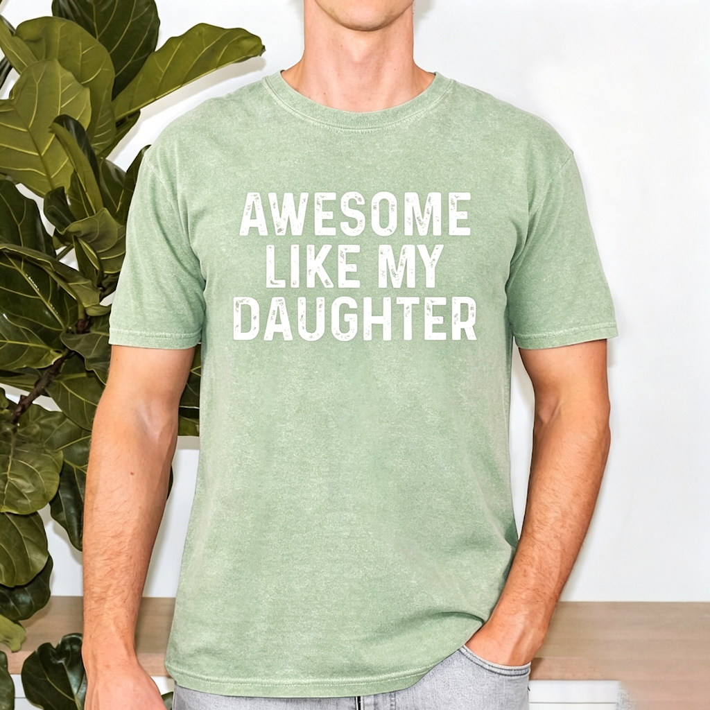 Awesome Like My Daughter T Shirt - Funny Fathers Day Awesome Dad Graphic Tee 