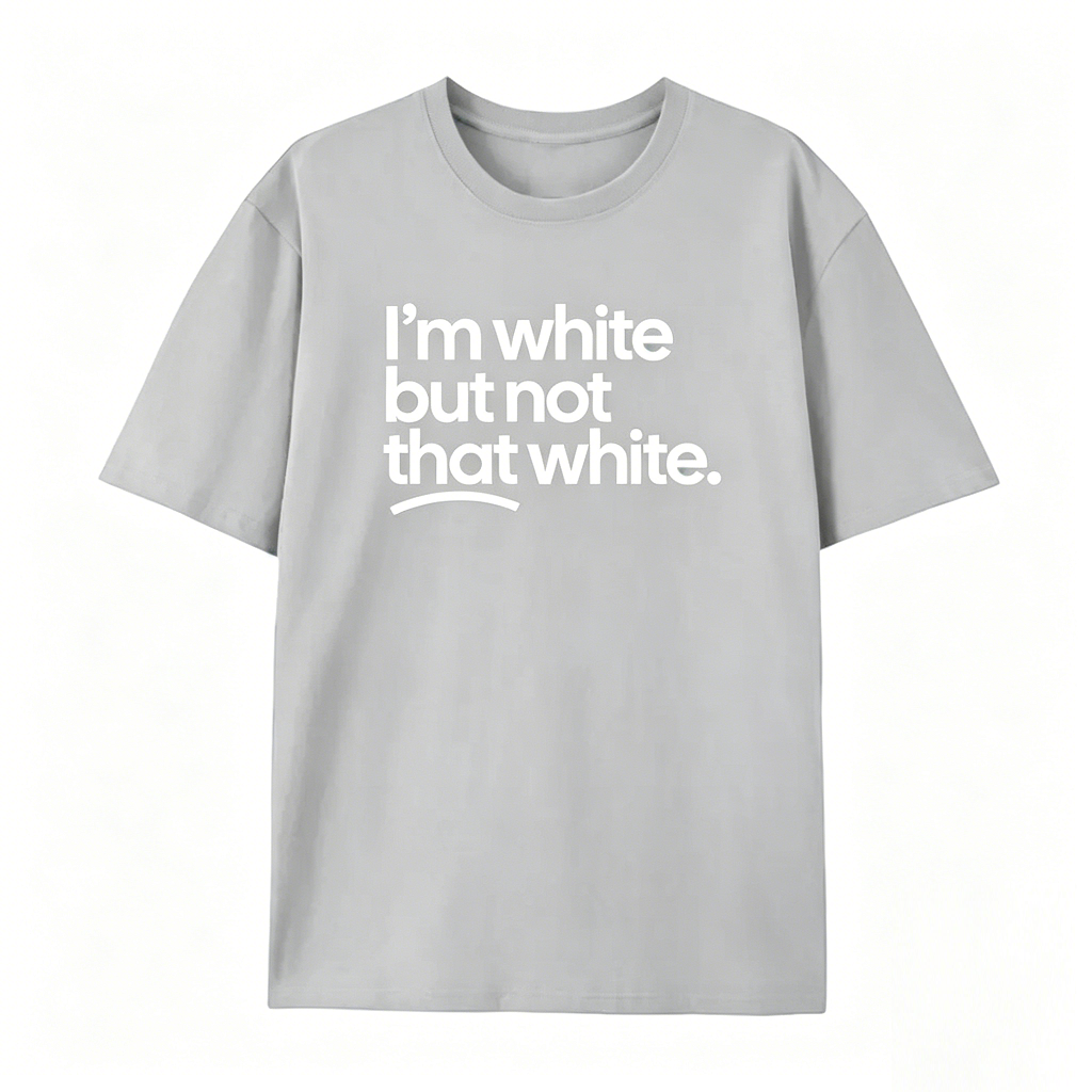 I’m white but not that white Unisex Tee