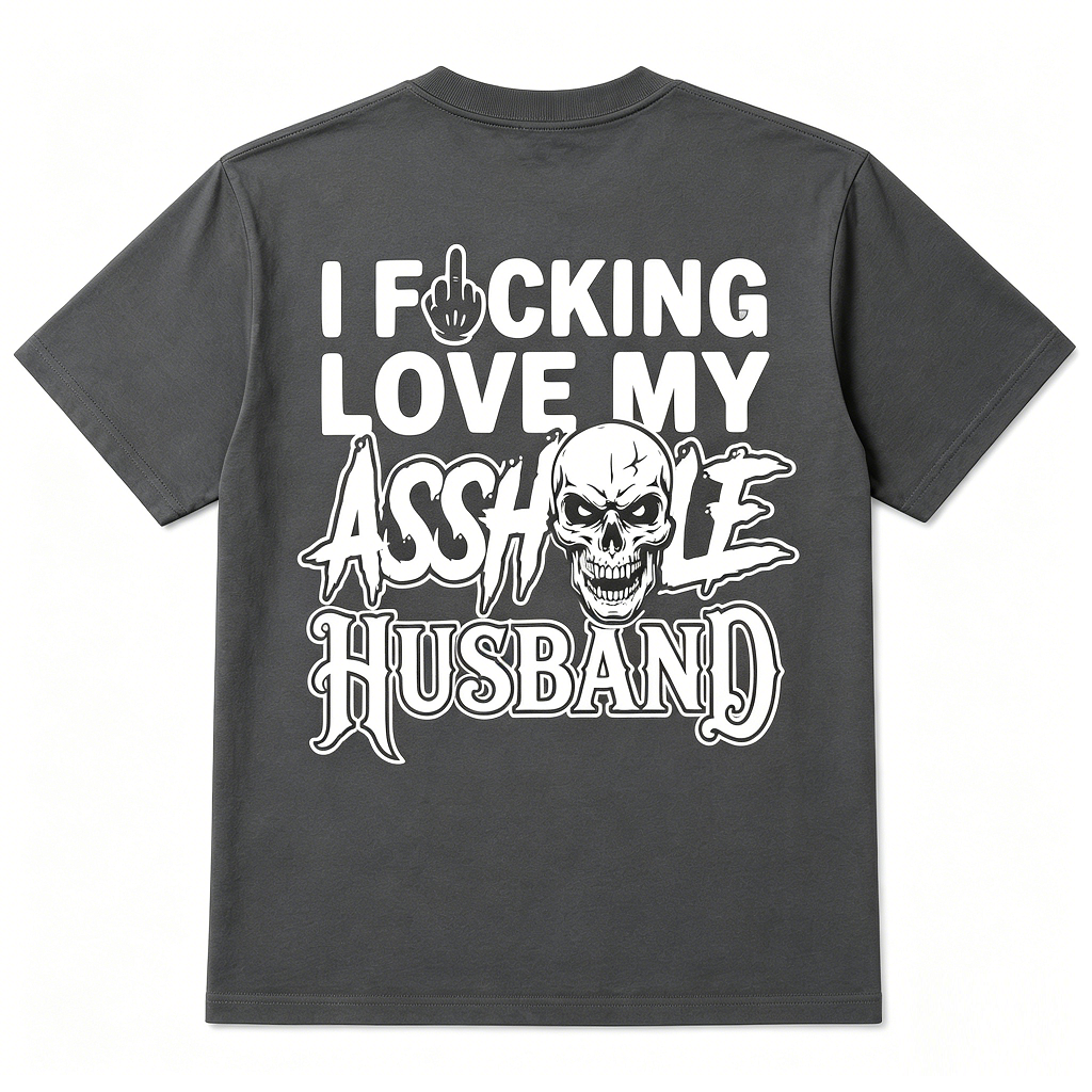 I F*cking Love My Assh*le Husband Skull Print Women's T-Shirt