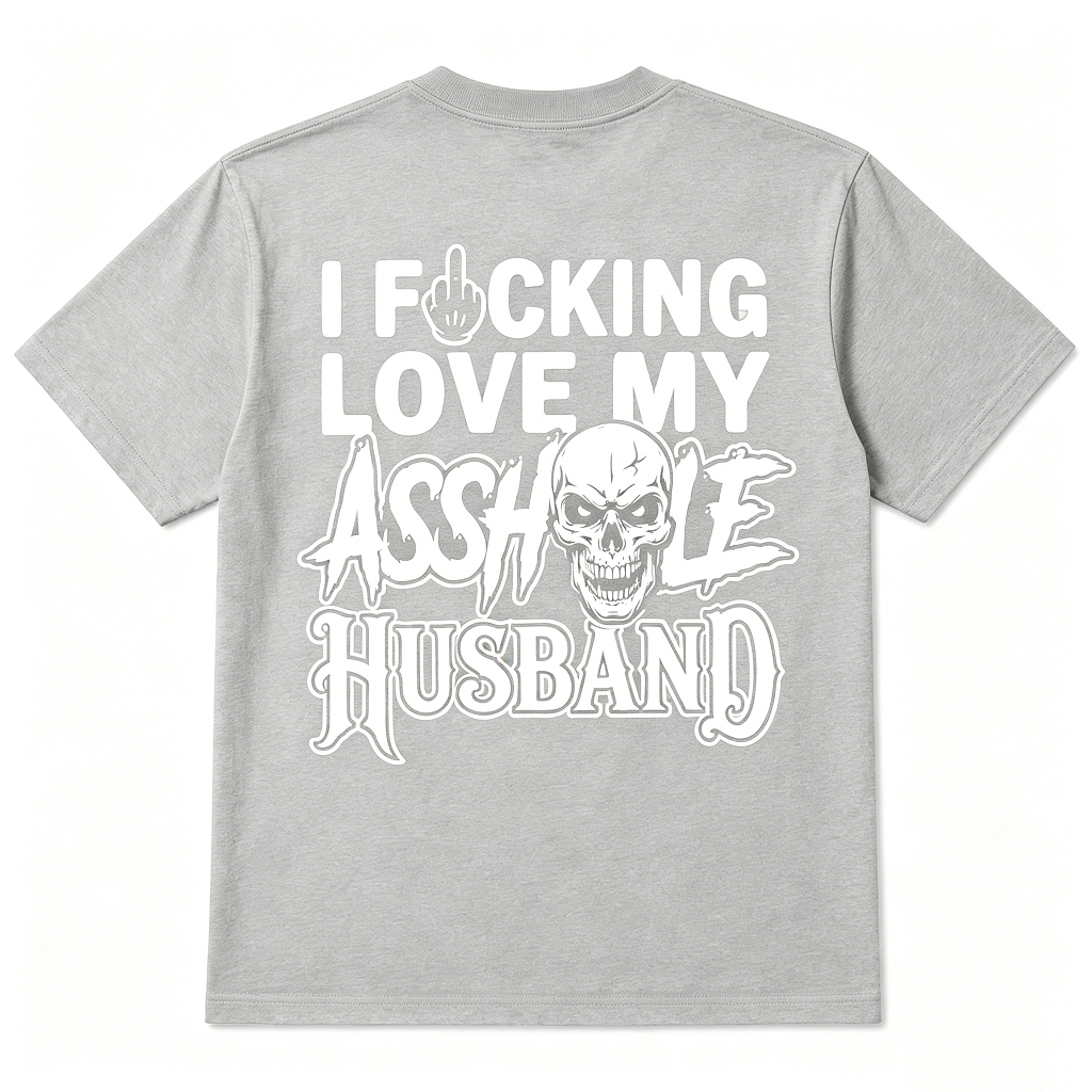 I F*cking Love My Assh*le Husband Skull Print Women's T-Shirt