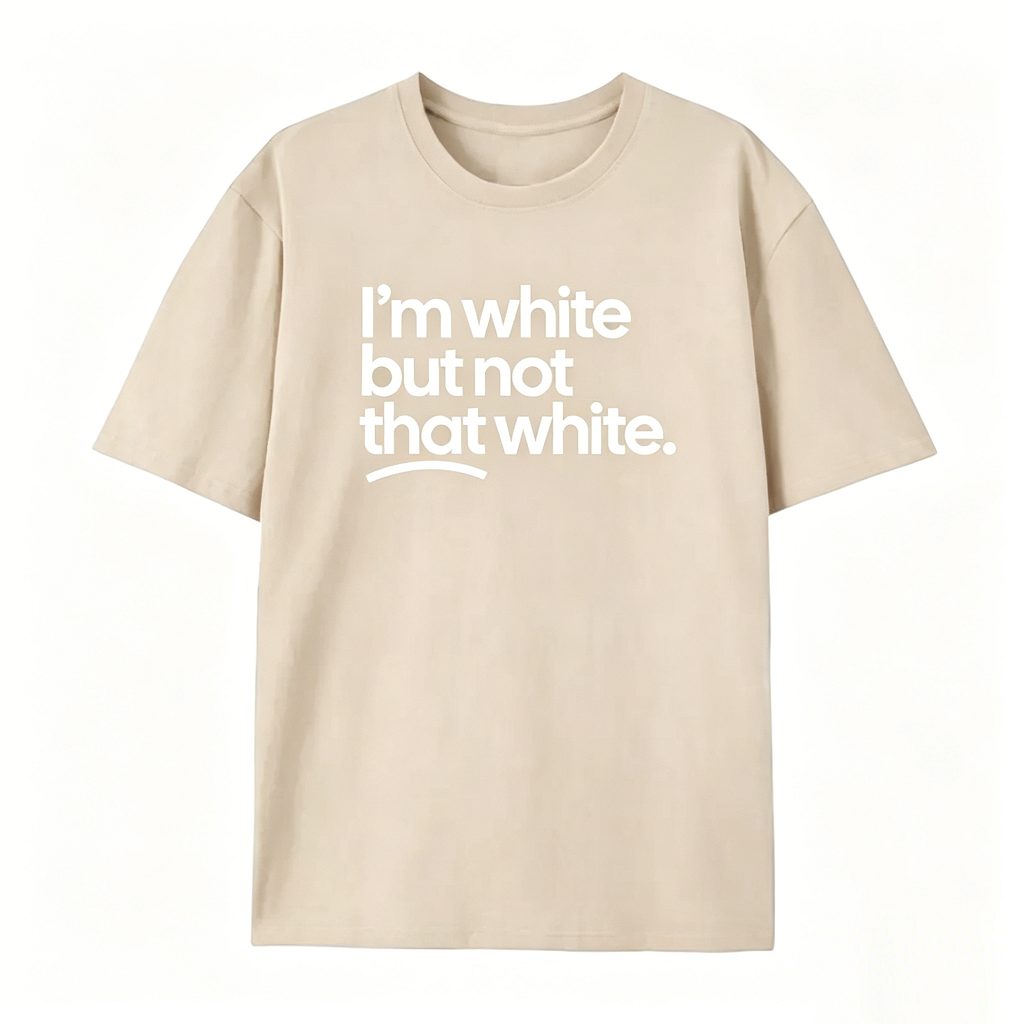 I’m white but not that white Unisex Tee
