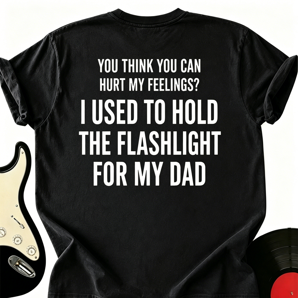 You Think You Can Hurt My Feelings Tee