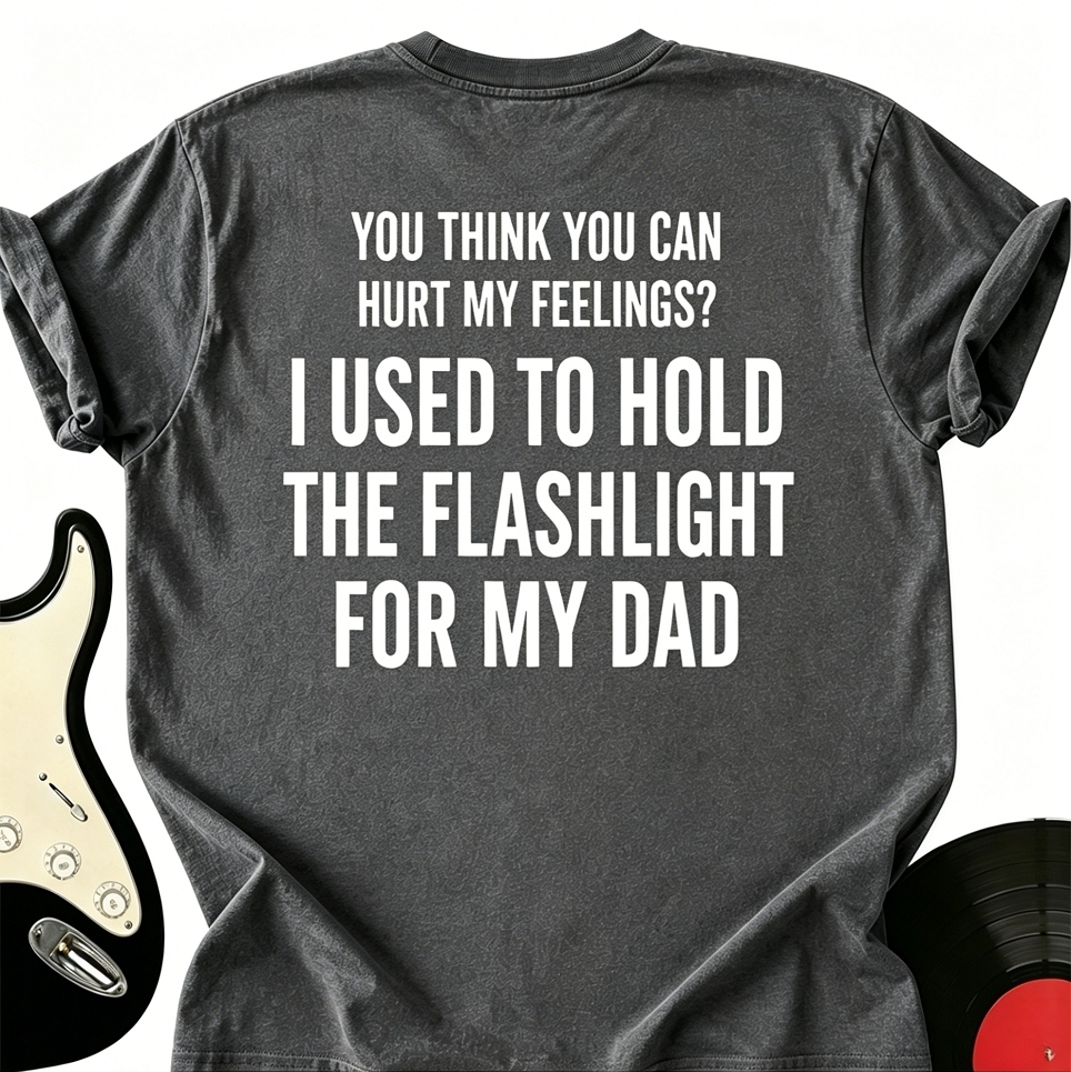 You Think You Can Hurt My Feelings Tee