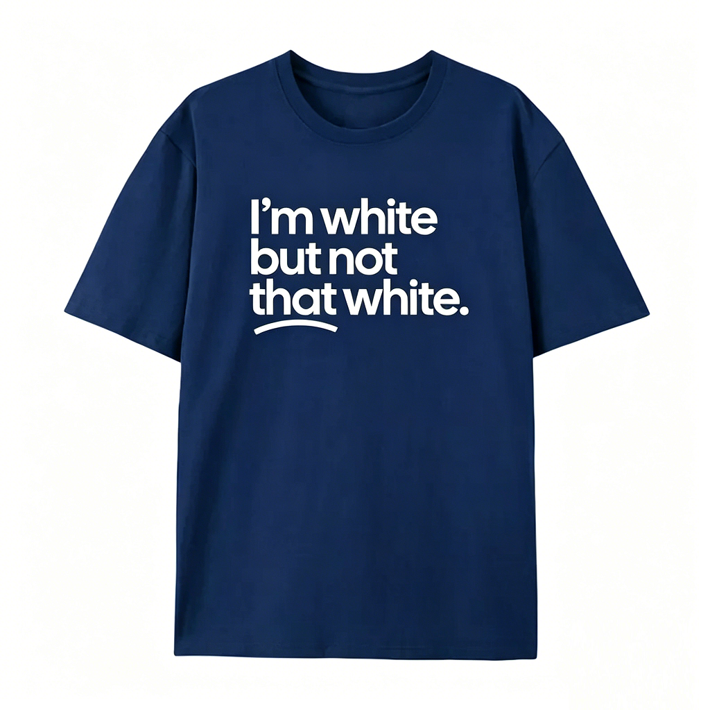 I’m white but not that white Unisex Tee