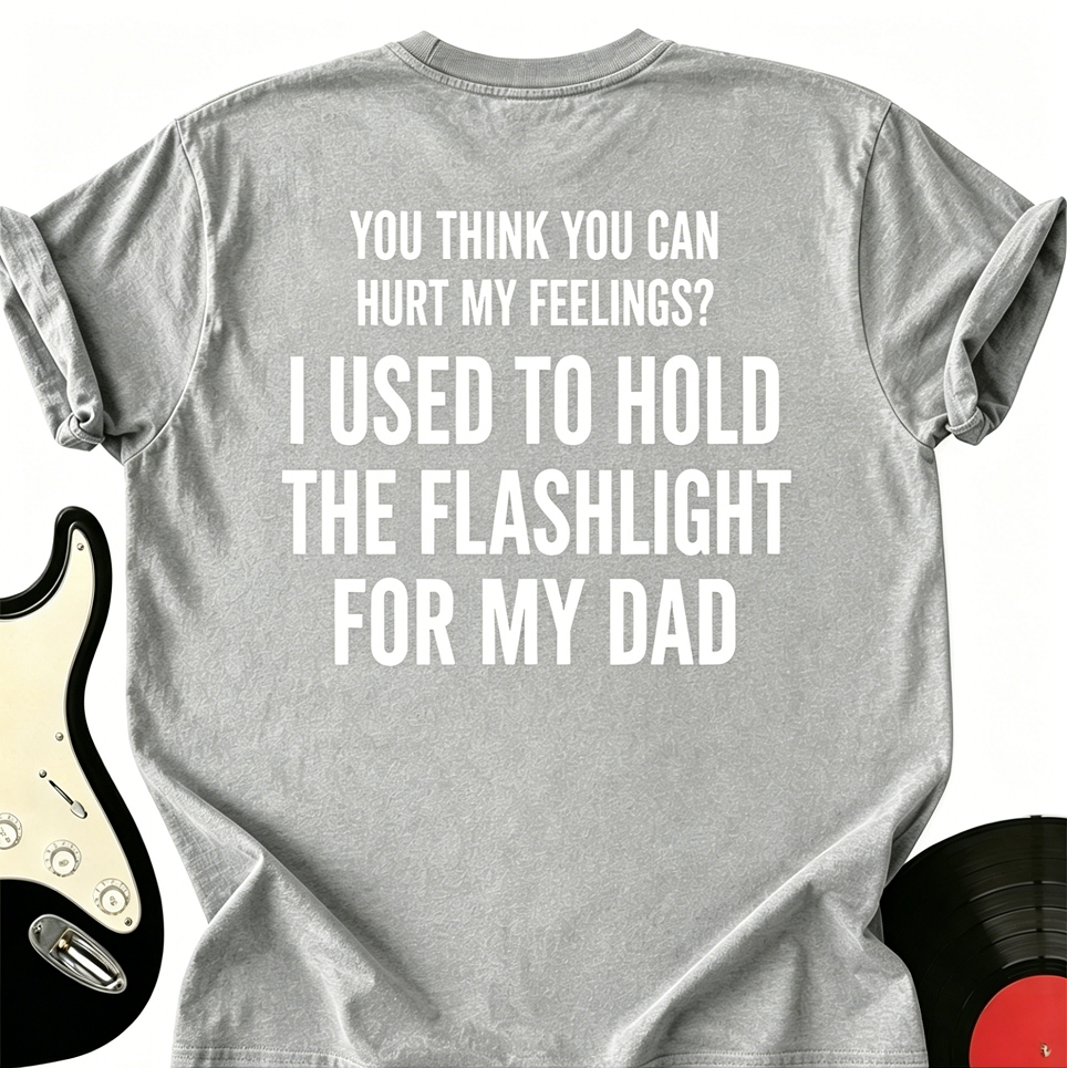 You Think You Can Hurt My Feelings Tee