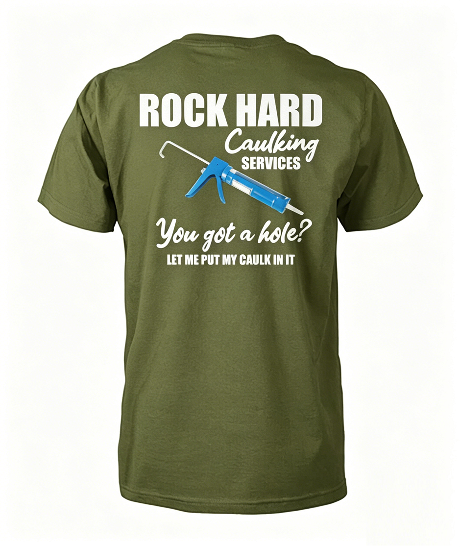 "Rock Hard Caulking" Funny Sarcastic Blue Collar Tee