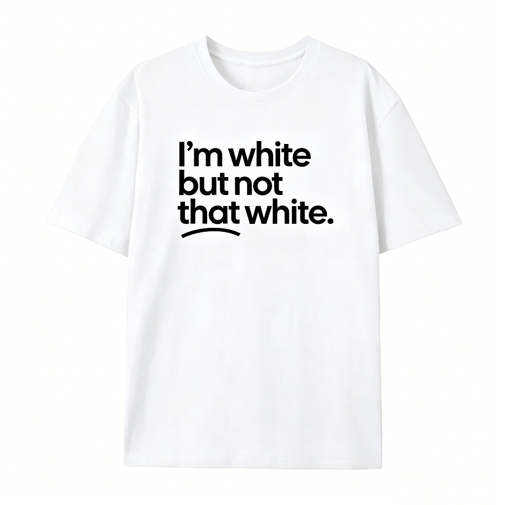 I’m white but not that white Unisex Tee